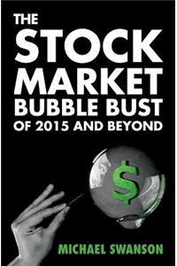 Stock Market Bubble Bust of 2015 and Beyond