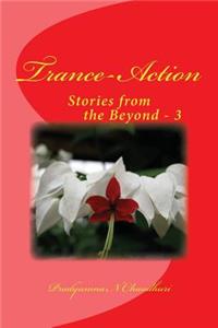 Trance-Action: Stories from the Beyond - 3