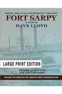 Fort Sarpy - Large Print Edition