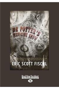 Dr Potter's Medicine Show (Large Print 16pt)