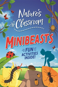 NATURES AWESOME CLASSROOM MINIBEASTS