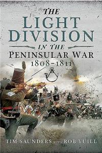 The Light Division in the Peninsular War, 1808-1811