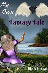My Own Fantasy Journal: Blank Journal