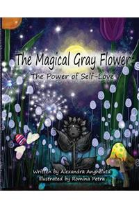 The Magical Gray Flower