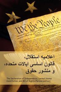 Declaration of Independence, Constitution, and Bill of Rights (Persian Edition)