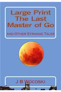 Large Print the Last Master of Go