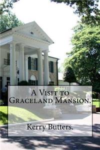 Visit to Graceland Mansion.