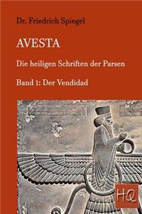 Avesta, Die Heiligen Schriften Der Parsen: Band 1: Der Vendidad