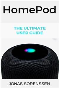 The Ultimate User Guide to HomePod