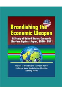 Brandishing the Economic Weapon