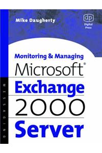 Monitoring and Managing Microsoft Exchange 2000 Server
