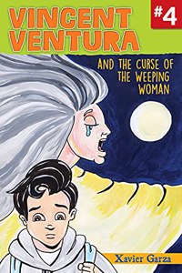 Vincent Ventura and the Curse of the Weeping Woman / Vincent Ventura Y La Maldición de la Llorona