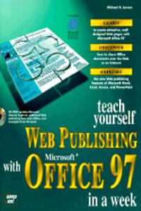 TEACH YOURSELF WEB PUBLISHING WITH MICROSOFT OFFICE 97 IN A WEEK