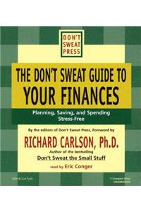The Don't Sweat Guide to Your Finances