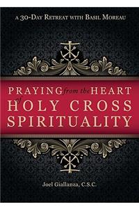 Praying from the Heart of Holy Cross Spirituality