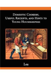 Domestic Cookery, Useful Receipts, and Hints to Young Housekeepers