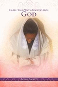 In All Your Ways Acknowledge God