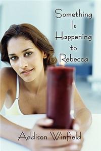 Something Is Happening to Rebecca
