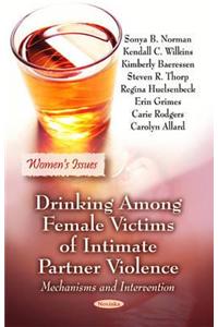 Drinking Among Female Victims of Intimate Partner Violence