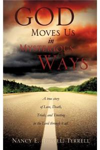 God Moves Us in Mysterious Ways