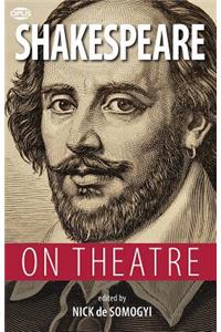 Shakespeare on Theatre