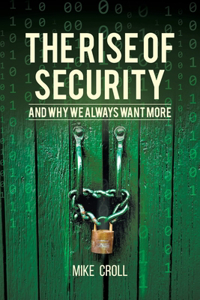 Rise of Security and Why We Always Want More