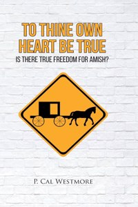 To Thine Own Heart Be True