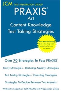 PRAXIS Art Content Knowledge - Test Taking Strategies