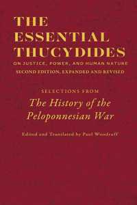 The Essential Thucydides: On Justice, Power, and Human Nature