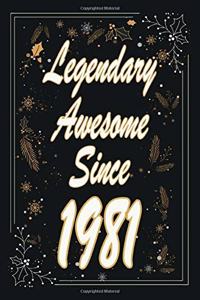 Legendary Awesome Since 1981 Notebook Birthday Gift