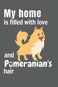 My home is filled with love and Pomeranian's hair