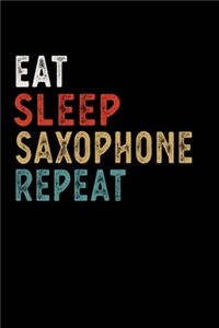 Eat Sleep Saxophone Repeat Funny Musical Instrument Gift Idea