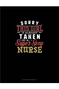 Sorry This Girl Is Already Taken By A Super Sexy Nurse: Storyboard Notebook 1.85:1