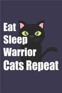 Eat Sleep Warrior Cats Repeat Funny Cat Lover