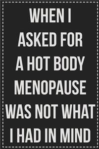 When I Asked for a Hot Body Menopause Was Not What I Had in Mind
