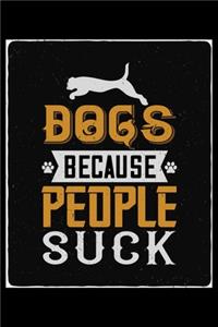 Dogs Because People Suck