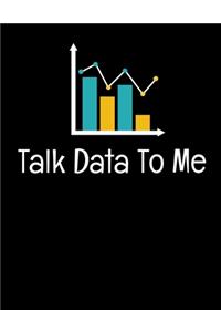 Talk Data To Me