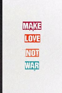 Make Love Not War