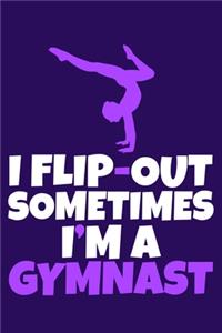 I Flip-Out Sometimes I'm A Gymnast