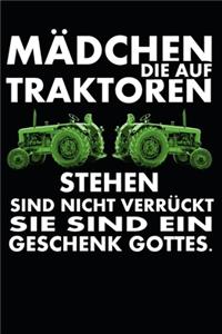Mädchen die Traktoren stehen sind nicht verrückt sie sind ein Geschenk Gottes