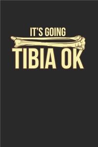 It's Going Tibia OK Funny Medical Field Gift Tee