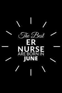 The Best Er Nurse Are Born in June