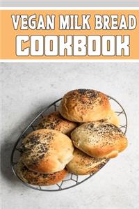 Vegan Milk Bread cookbook