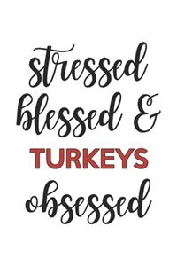 Stressed Blessed and Turkeys Obsessed Turkeys Lover Turkeys Obsessed Notebook A beautiful