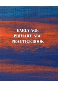 Early Age Primary ABC Practice Book