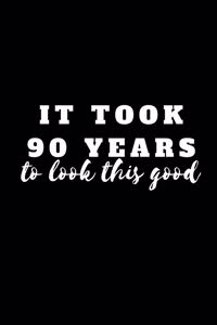 It Took 90 years