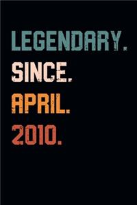 Blank Lined Journal, Notebook, Diary, Planner - Legendary Since April 2010 - 9th Birthday Gift For 9 Years Old Boys and Girls born in April