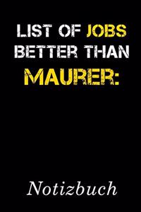 List Of Jobs Better Than Maurer Notizbuch