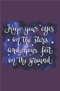 Keep Your Eyes on the Stars and Your Feet on the Ground