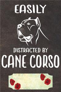 Easily Distracted By Cane Corso Notebook Journal
